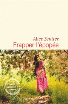 Frapper l'épopée - Alice Zeniter